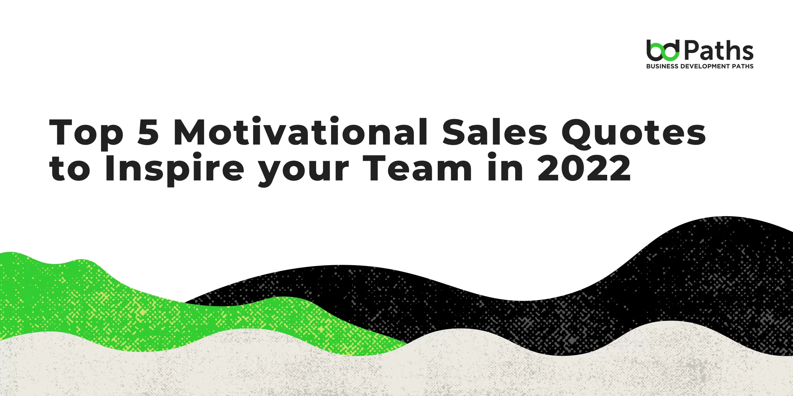 Top 5 Motivational Sales Quotes to Inspire your Team in 2022